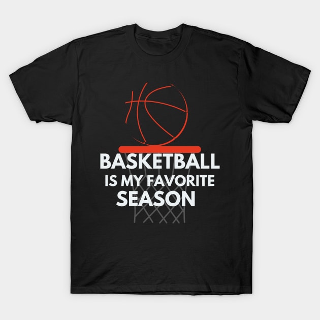 Basketball Is My Favorite Season T-Shirt by Cation Studio